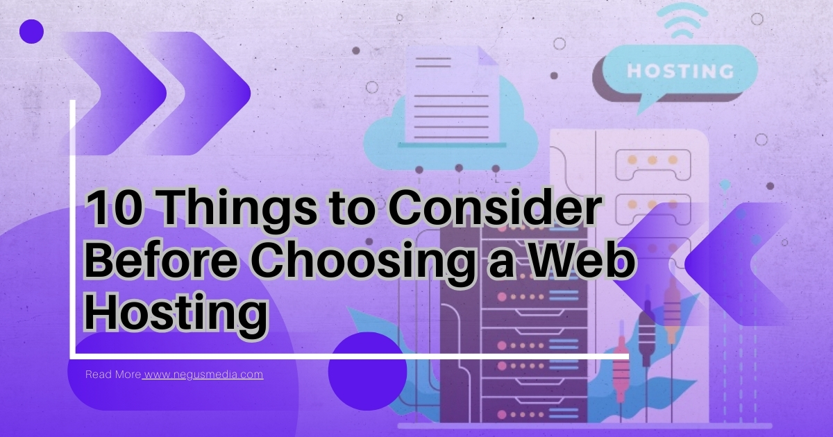 10 Things to Consider Before Choosing a Web Hosting