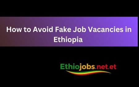 How to Avoid Fake Job Vacancies in Ethiopia (2026 Guide)